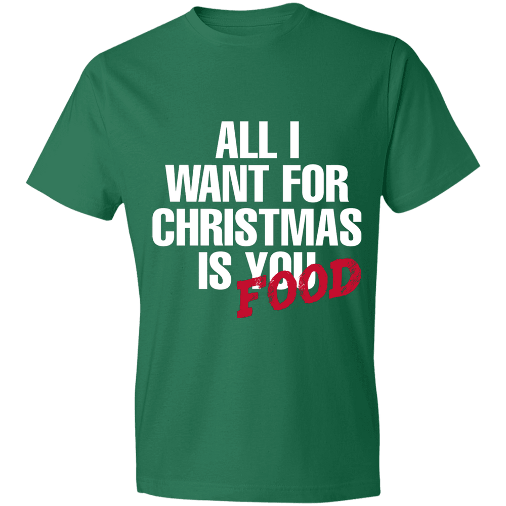 Designs by MyUtopia Shout Out:All I Want For Christmas Is Food - Lightweight Unisex T-Shirt,Kelly Green / S,Adult Unisex T-Shirt