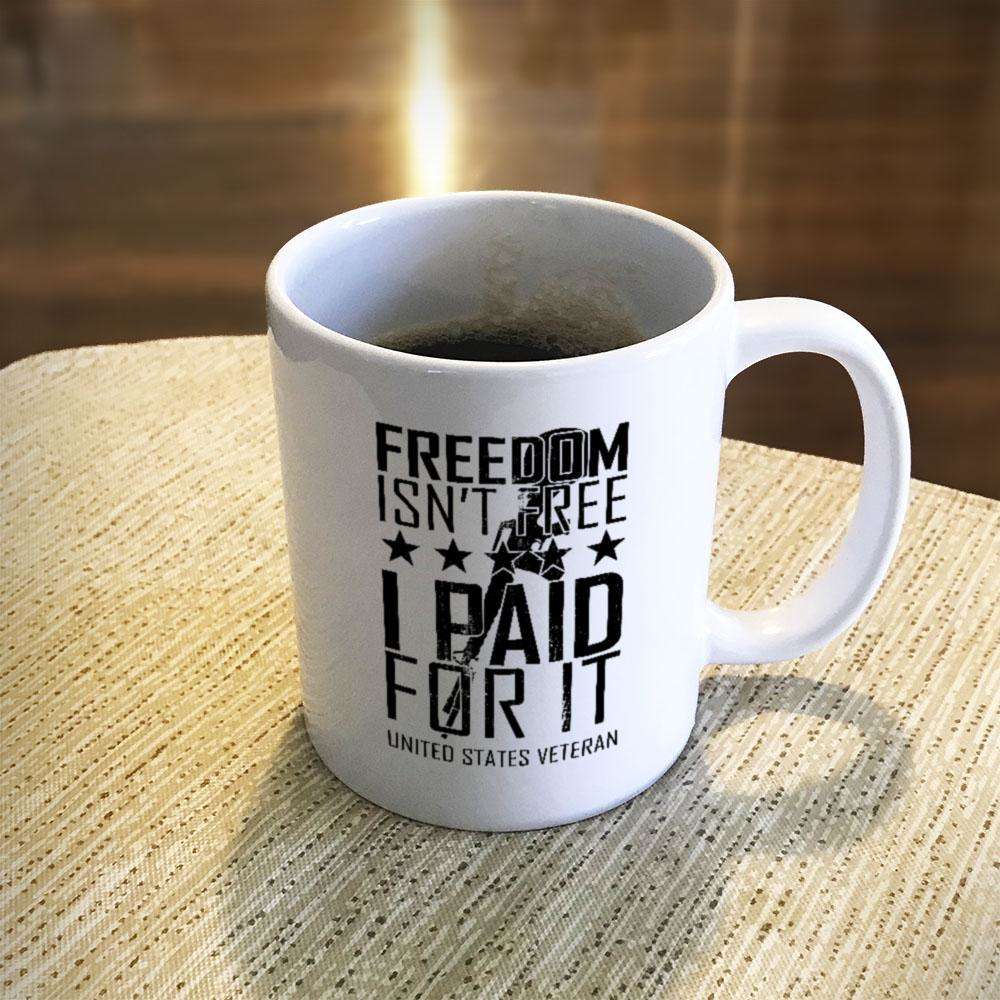 Designs by MyUtopia Shout Out:Freedom Isn't Free, I Paid For It, US Veteran Ceramic Coffee Mugs