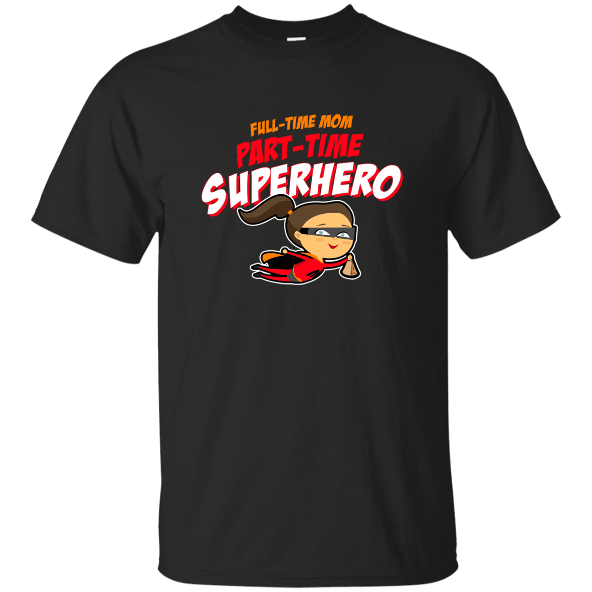 Designs by MyUtopia Shout Out:Full-time Mom Part-Time Superhero Ultra Cotton T-Shirt,Black / S,Adult Unisex T-Shirt
