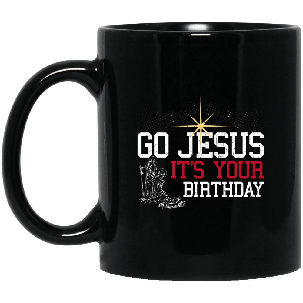 Designs by MyUtopia Shout Out:Go Jesus Its Your Birthday - Ceramic Coffee Mug - Black,Black / 11 oz,Apparel
