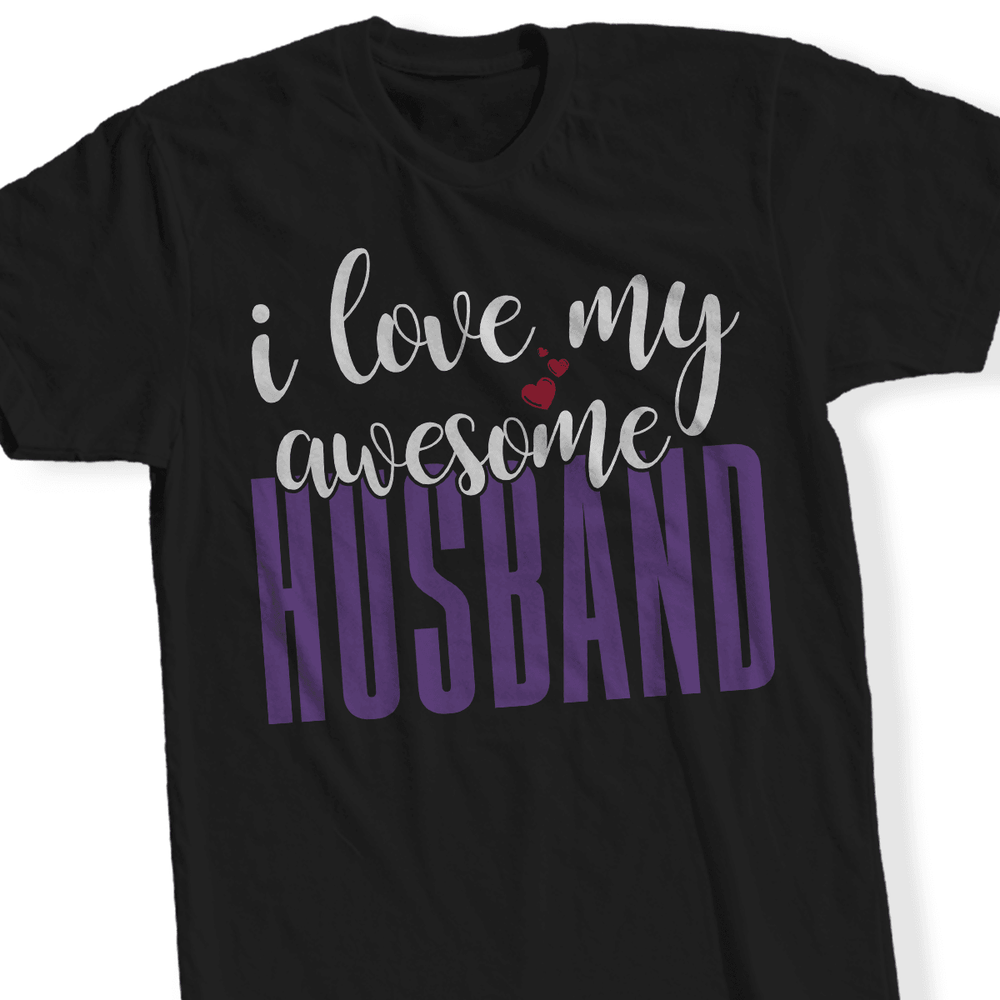 Designs by MyUtopia Shout Out:I Love My Awesome Husband - T Shirt,Short Sleeve / Black / Small,Adult Unisex T-Shirt