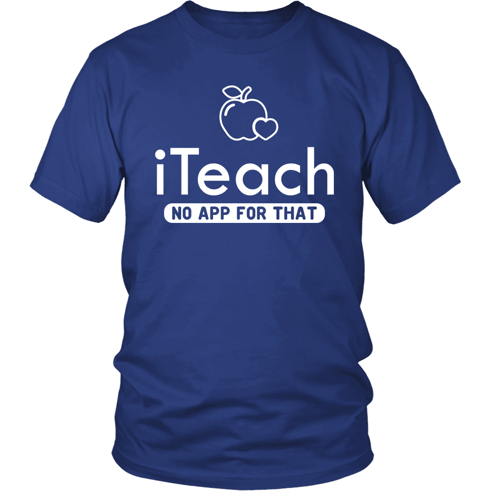 Designs by MyUtopia Shout Out:iTeach (No App for that) Adult Unisex Cotton Short Sleeve T-Shirt,District Unisex Shirt / Royal Blue / S,Adult Unisex T-Shirt