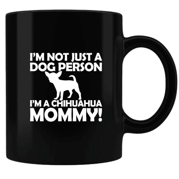 Designs by MyUtopia Shout Out:Not Just a Dog Person Chihuahua Mommy Black Ceramic Coffee Mug,Black,Ceramic Coffee Mug