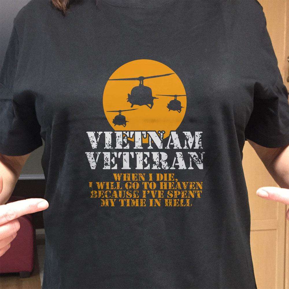 Designs by MyUtopia Shout Out:Vietnam Veteran, Going to Heaven, Already been in Hell Unisex T-Shirt