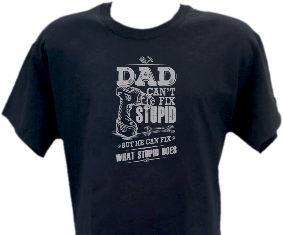 Dad Can't Fix Stupid