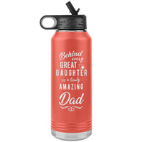 Load image into Gallery viewer, Behind Every Great Daughter is an Amazing Dad Engraved 32oz Insulated Steel Water Bottle
