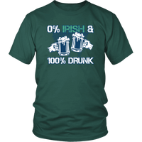 Load image into Gallery viewer, Designs by MyUtopia Shout Out:0% Irish &amp; 100% Drunk T-Shirt,Dark Green / S,Adult Unisex T-Shirt
