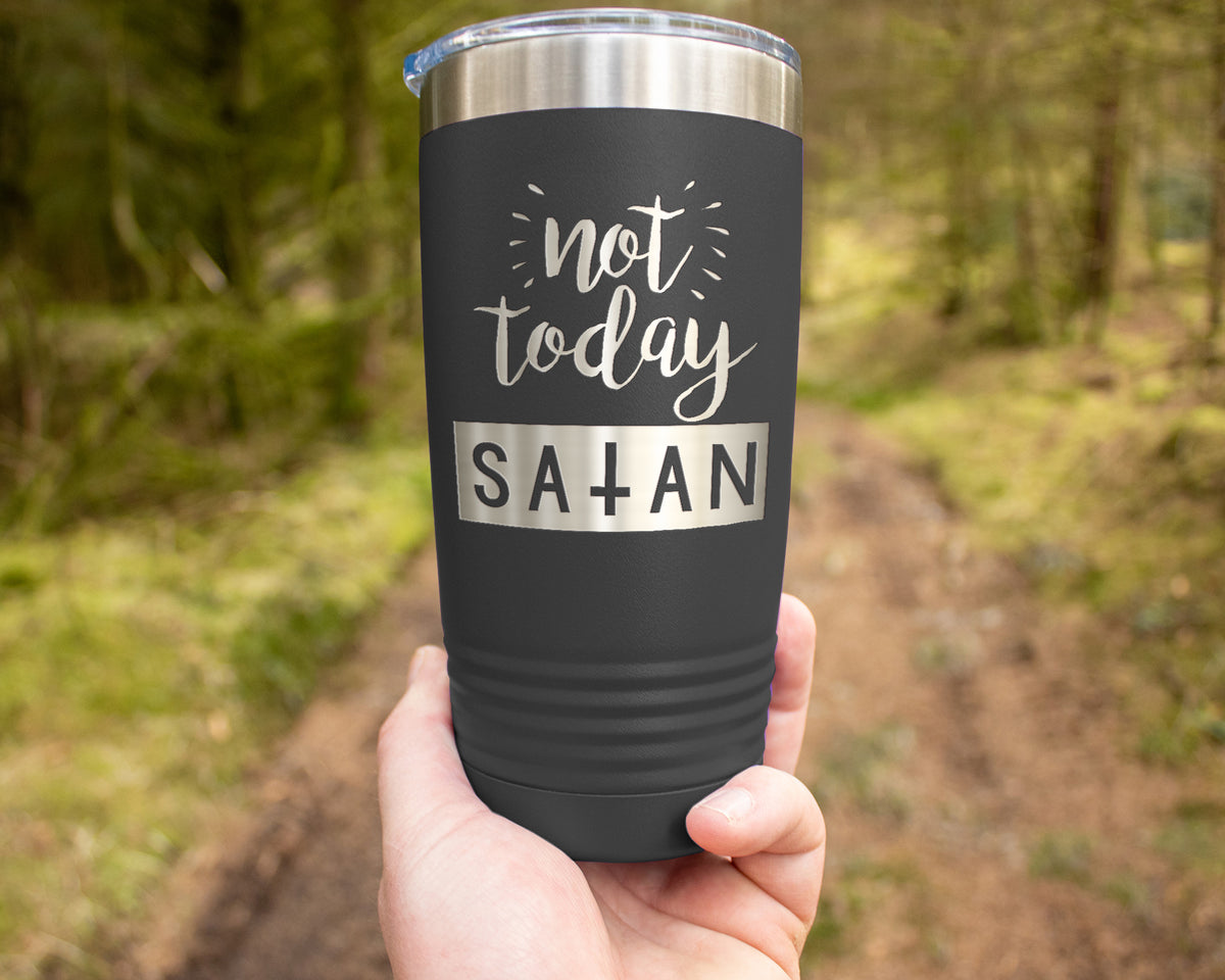Not Today Satan Engraved 20oz Insulated Travel Tumbler