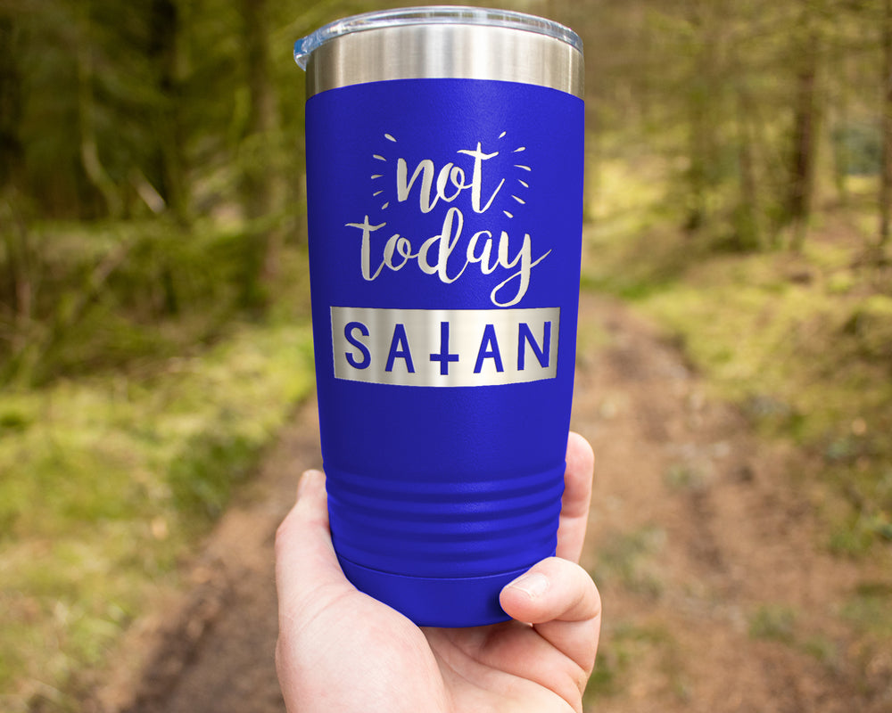 Not Today Satan Engraved 20oz Insulated Travel Tumbler
