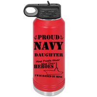 Load image into Gallery viewer, Proud Navy Daughter, I Was Raised by my Hero, Custom Engraved 32oz Insulated Water Bottle,
