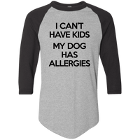 Load image into Gallery viewer, Designs by MyUtopia Shout Out:3/I Can&#39;t Have Kids My Dog Has Allergies 4 Length Sleeve Color Block Raglan Jersey T-Shirt,Athletic Heather/Black / S,Adult Unisex T-Shirt
