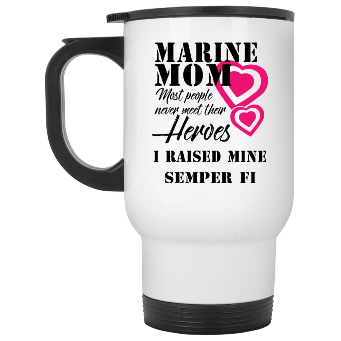 Marine Mom I Raised My Hero Semper Fi 14oz Stainless Steel Travel Mug