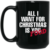 Load image into Gallery viewer, Designs by MyUtopia Shout Out:All I Want For Christmas Is Food - Ceramic Coffee Mug - Black,Black / 15 oz,Apparel
