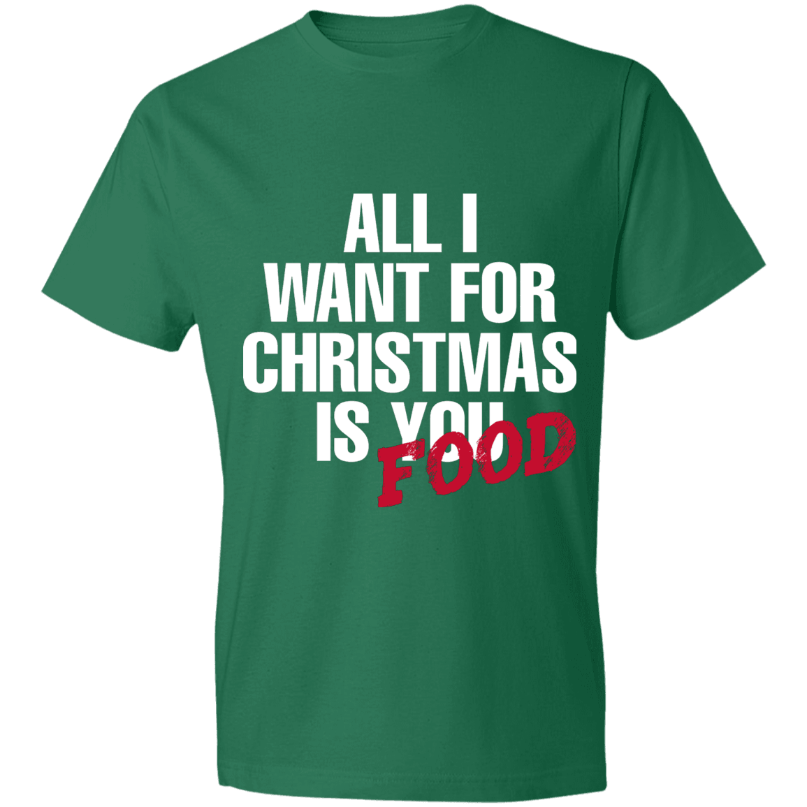 Designs by MyUtopia Shout Out:All I Want For Christmas Is Food - Lightweight Unisex T-Shirt,Kelly Green / S,Adult Unisex T-Shirt