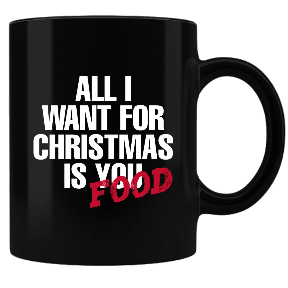 Designs by MyUtopia Shout Out:All I Want For Christmas is Food Ceramic Black Coffee Mug,Default Title,Ceramic Coffee Mug
