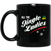 Load image into Gallery viewer, Designs by MyUtopia Shout Out:All The Jingle Ladies - Ceramic Coffee Mug,11 oz / Black,Ceramic Coffee Mug
