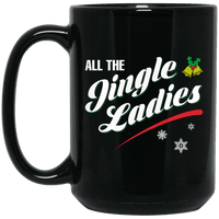 Load image into Gallery viewer, Designs by MyUtopia Shout Out:All The Jingle Ladies - Ceramic Coffee Mug,15 oz / Black,Ceramic Coffee Mug

