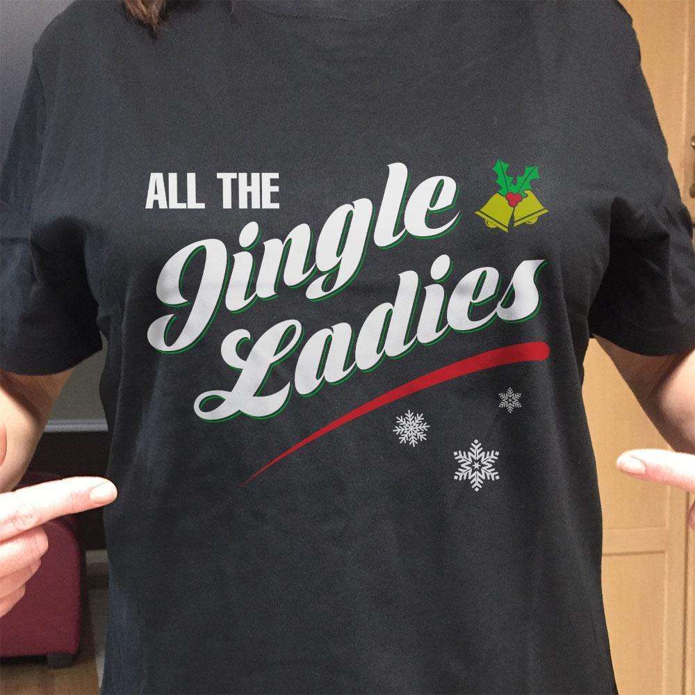 Designs by MyUtopia Shout Out:All The Jingle Ladies Adult Unisex T-Shirt