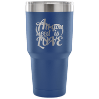 Load image into Gallery viewer, Designs by MyUtopia Shout Out:All You Need Is Love Engraved Insulated Double Wall Steel Tumbler Travel Mug,Blue / 30 Oz,Polar Camel Tumbler
