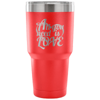Load image into Gallery viewer, Designs by MyUtopia Shout Out:All You Need Is Love Engraved Insulated Double Wall Steel Tumbler Travel Mug,Red / 30 Oz,Polar Camel Tumbler
