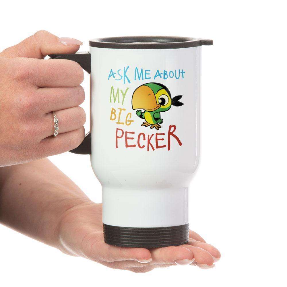 Designs by MyUtopia Shout Out:Ask Me About My Big Pecker 14 oz Stainless Steel Travel Coffee Mug w. Twist Close Lid
