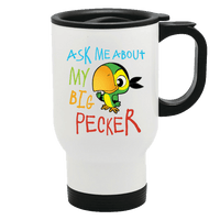 Load image into Gallery viewer, Designs by MyUtopia Shout Out:Ask Me About My Big Pecker 14 oz Stainless Steel Travel Coffee Mug w. Twist Close Lid,White / 14 oz,Travel Mug
