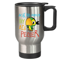 Load image into Gallery viewer, Designs by MyUtopia Shout Out:Ask Me About My Big Pecker 14 oz Stainless Steel Travel Coffee Mug w. Twist Close Lid,Stainless / 14 oz,Travel Mug
