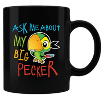 Load image into Gallery viewer, Designs by MyUtopia Shout Out:Ask Me About My Big Pecker Ceramic Black Coffee Mug,Default Title,Ceramic Coffee Mug
