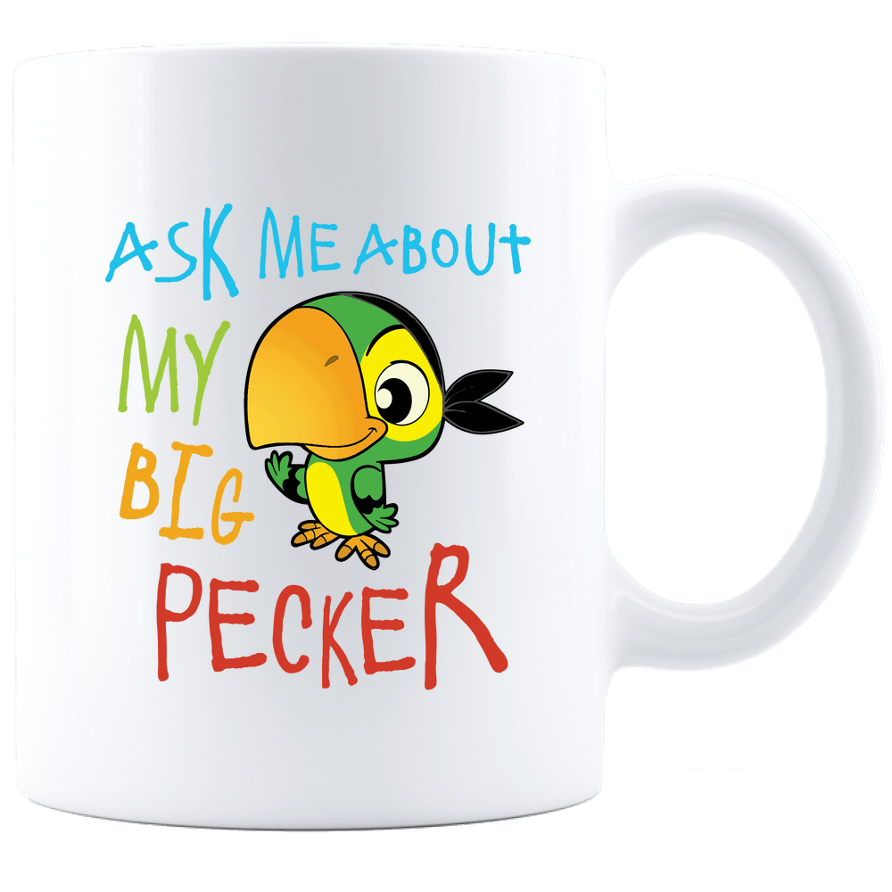 Designs by MyUtopia Shout Out:Ask Me About My Big Pecker Ceramic White Coffee Mug,11oz / White,Ceramic Coffee Mug