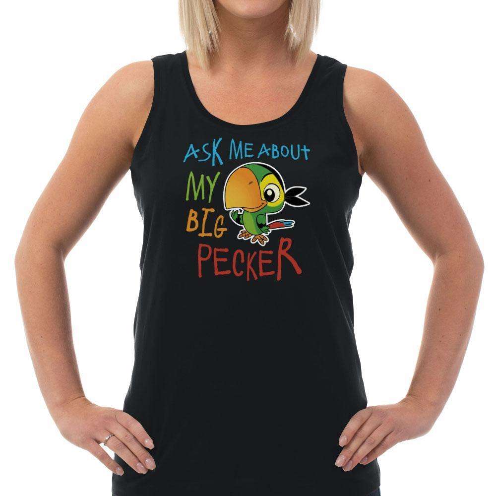 Designs by MyUtopia Shout Out:Ask Me About My Big Pecker Ladies Tank Top