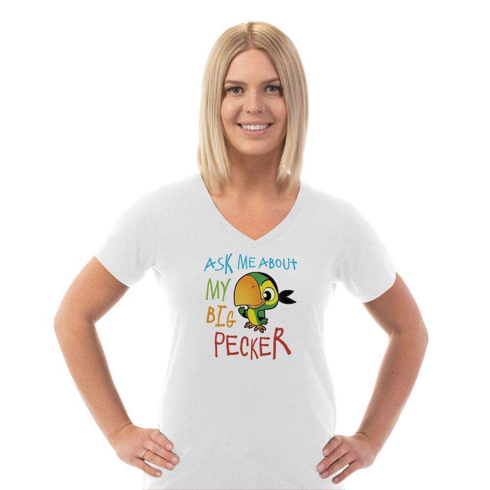 Designs by MyUtopia Shout Out:Ask Me About My Big Pecker Ladies V-Neck Tee