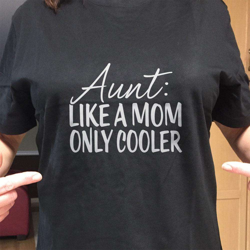 Designs by MyUtopia Shout Out:Aunt: Like A Mom Only Cooler Adult Unisex T-Shirt