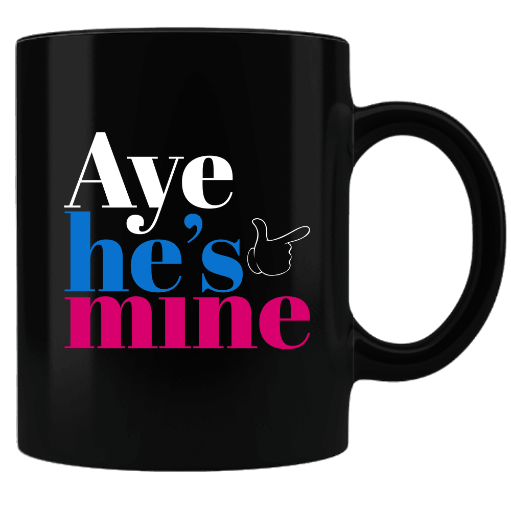 Designs by MyUtopia Shout Out:Aye He's Mine Valentines Day Gft Humor Ceramic Black Coffee Mug,Default Title,Ceramic Coffee Mug