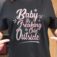 Load image into Gallery viewer, Designs by MyUtopia Shout Out:Baby It&#39;s Freaking Cold Outside Adult Unisex T-Shirt
