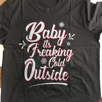 Load image into Gallery viewer, Designs by MyUtopia Shout Out:Baby It&#39;s Freaking Cold Outside Adult Unisex T-Shirt
