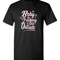 Load image into Gallery viewer, Designs by MyUtopia Shout Out:Baby It&#39;s Freaking Cold Outside Adult Unisex T-Shirt,S / Black,Adult Unisex T-Shirt
