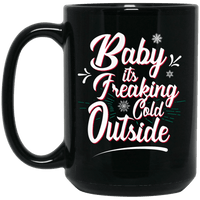 Load image into Gallery viewer, Designs by MyUtopia Shout Out:Baby It&#39;s Freaking Cold Outside Ceramic Coffee Mug - Black,15 oz / Black,Ceramic Coffee Mug

