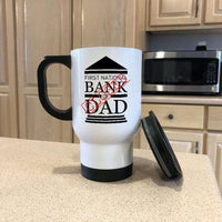 Load image into Gallery viewer, Designs by MyUtopia Shout Out:Bank of Dad 14 oz Stainless Steel Travel Coffee Mug w. Twist Close Lid
