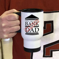 Load image into Gallery viewer, Designs by MyUtopia Shout Out:Bank of Dad 14 oz Stainless Steel Travel Coffee Mug w. Twist Close Lid
