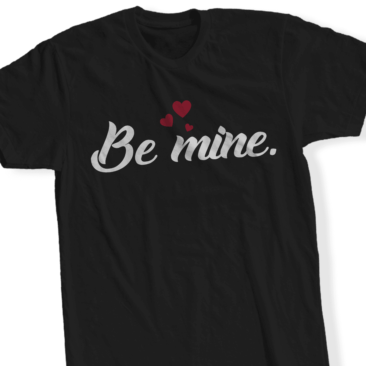 Designs by MyUtopia Shout Out:Be Mine - T Shirt,Short Sleeve / Black / Small,Adult Unisex T-Shirt