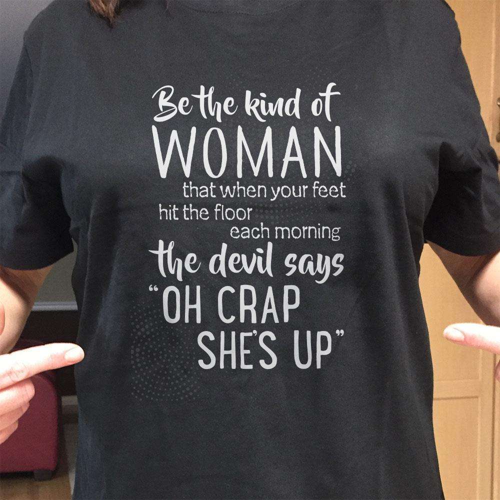 Designs by MyUtopia Shout Out:Be The Kind of Woman That Scares The Devil Adult Unisex T-Shirt