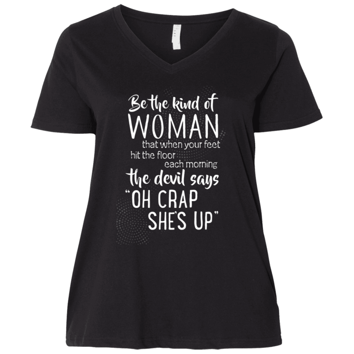 Designs by MyUtopia Shout Out:Be The Kind of Woman That Scares The Devil Ladies' Curvy V-Neck T-Shirt,Black/ / Plus 1X,Ladies T-Shirts