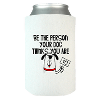 Load image into Gallery viewer, Designs by MyUtopia Shout Out:Be The Person Your Dog Thinks You Are Can Wrap,White,Can Wrap
