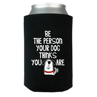 Load image into Gallery viewer, Designs by MyUtopia Shout Out:Be The Person Your Dog Thinks You Are Can Wrap,Black,Can Wrap
