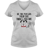 Load image into Gallery viewer, Designs by MyUtopia Shout Out:Be The Person Your Dog Thinks You Are Ladies V-Neck Tee
