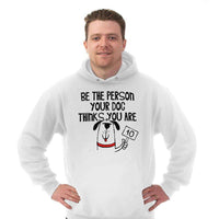 Load image into Gallery viewer, Designs by MyUtopia Shout Out:Be The Person Your Dog Thinks You Are Pullover Hoodie
