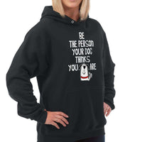 Load image into Gallery viewer, Designs by MyUtopia Shout Out:Be The Person Your Dog Thinks You Are Pullover Hoodie
