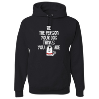Load image into Gallery viewer, Designs by MyUtopia Shout Out:Be The Person Your Dog Thinks You Are Pullover Hoodie,Black / S,Pullover Hoodie
