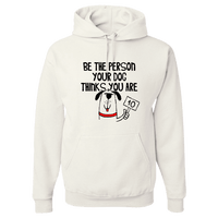 Load image into Gallery viewer, Designs by MyUtopia Shout Out:Be The Person Your Dog Thinks You Are Pullover Hoodie,White / S,Pullover Hoodie
