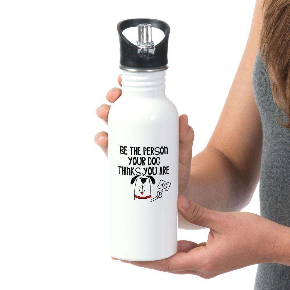 Designs by MyUtopia Shout Out:Be The Person Your Dog Thinks You Are Stainless Steel Reusable Water Bottle